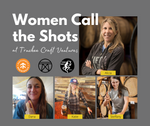 Women Call the Shots at Truckee Craft Ventures