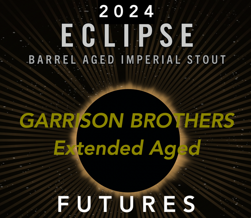 2024 Eclipse Futures |  Garrison Brothers Extended Aged Barrel | 50% Deposit